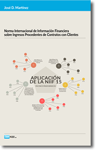 Libro: Aplicación de la NIIF 15
Norma Internacional de Información Financiera sobre los Ingresos Procedentes de Contratos con Clientes
 por José D. Martínez
